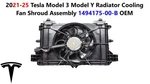 20-25 Tesla Model 3 Radiator & Cooling Fan Shroud Assembly 1494175-00-B New. Price: $325.00.