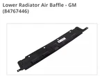84767446 2020 Through 2025 Cadillac CT4 And CT5 Front Lower Air Baffle New. Price: $30.00.