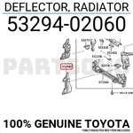 5329402060 Genuine Toyota Deflector, Radiator 53294-02060 New. Price: $44.77.