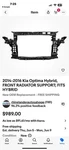 2014-2016 Kia Optima Hybrid, Front Radiator Support; Fits Used. Price: $400.00.